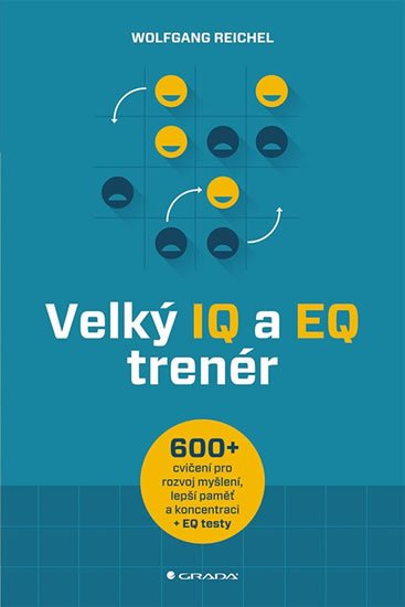 Reichel Wolfgang: Velký IQ a EQ trenér - Více než 600 cvičení pro rozvoj myšlení, lepší paměť Reichel Wolfgang: Velký IQ a EQ trenér - Více než 600 cvičení pro rozvoj myšlení, lepší paměť