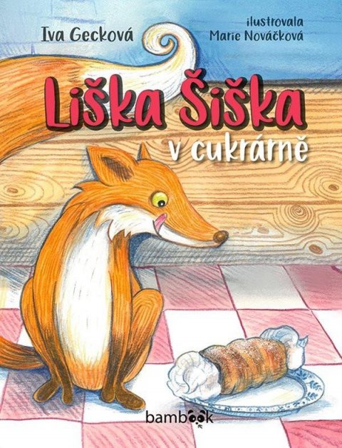 Gecková Iva: Liška Šiška v cukrárně Gecková Iva: Liška Šiška v cukrárně
