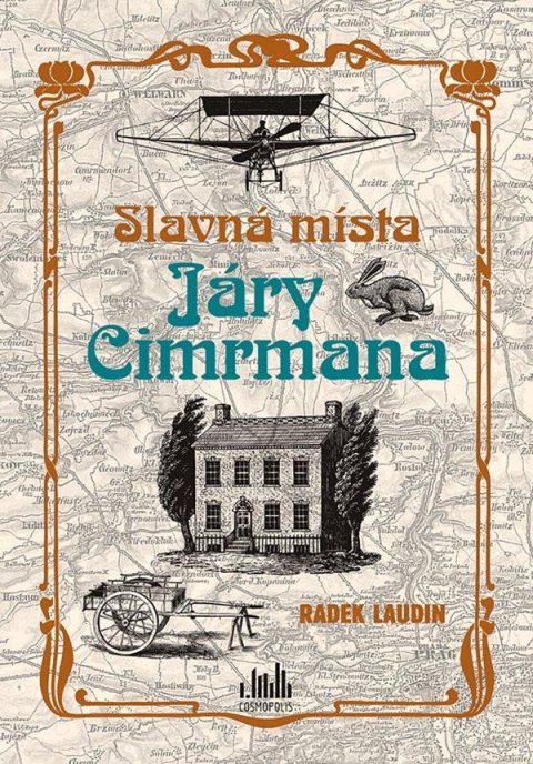 Laudin Radek: Slavná místa Járy Cimrmana - Tady všude šel, tady všude byl... Laudin Radek: Slavná místa Járy Cimrmana - Tady všude šel, tady všude byl...