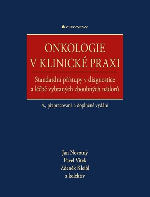 Novotný Jan: Onkologie v klinické praxi - Standardní přístupy v diagnostice a léčbě vybr Novotný Jan: Onkologie v klinické praxi - Standardní přístupy v diagnostice a léčbě vybr