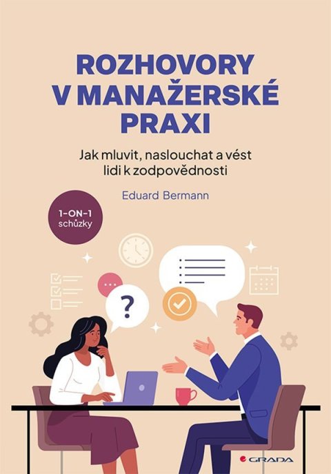 Bermann Eduard: Rozhovory v manažerské praxi - Jak mluvit, naslouchat a vést lidi k zodpově
