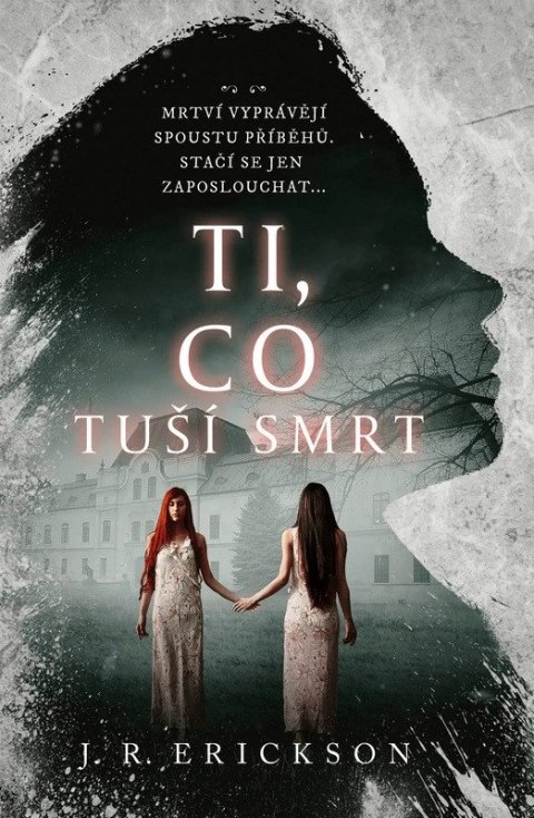 Erickson J. R.: Ti, co tuší smrt