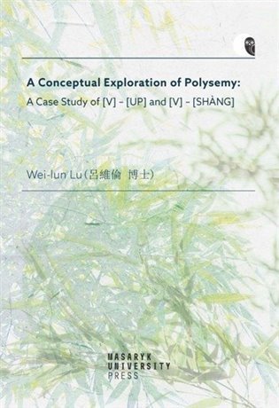 Lu Wei-Iun: A Conceptual Exploration of Polysemy: A Case Study of [V] – [UP] and [V] – 