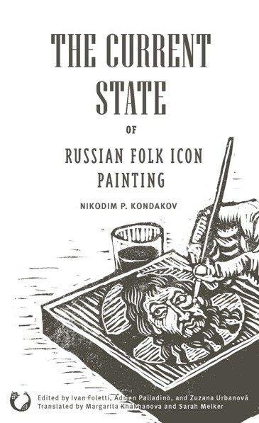 Kondakov Nikodim P.: The Current State of Russian Folk Icon Painting