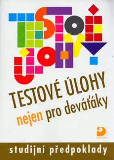 Moravcová Jana: Testové úlohy nejen pro deváťáky - Studijní předpoklady