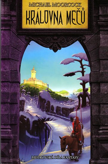Moorcock Michael: Královna mečů Mistrovská díla fantasy Moorcock Michael: Královna mečů Mistrovská díla fantasy