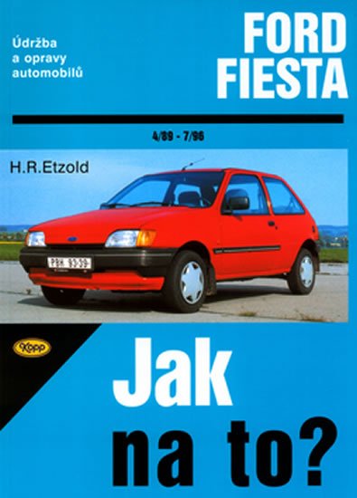 Etzold Hans-Rüdiger: Ford Fiesta 4/89 - 7/96 - Jak na to? - 31. Etzold Hans-Rüdiger: Ford Fiesta 4/89 - 7/96 - Jak na to? - 31.