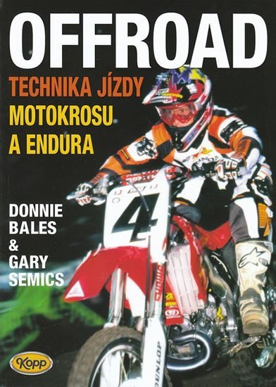 Bales Donnie: Offroad - technika jízdy motokrosu a endura Bales Donnie: Offroad - technika jízdy motokrosu a endura