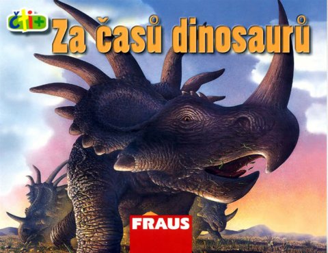 neuveden: Za časů dinosaurů (edice čti +) neuveden: Za časů dinosaurů (edice čti +)