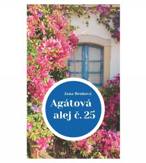 Benková Jana: Agátová alej č. 25 (slovensky) Benková Jana: Agátová alej č. 25 (slovensky)