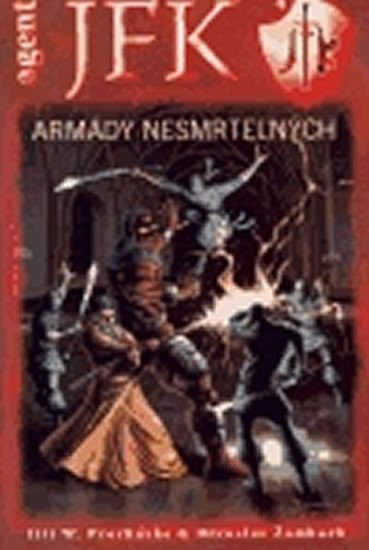 Procházka Jiří W.: Agent JFK 4: Armády nesmrtelných