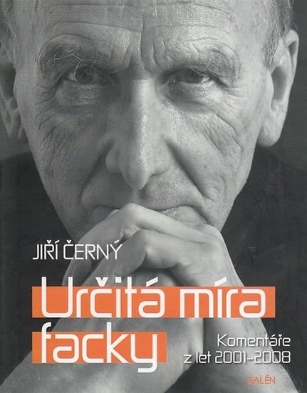 Černý Jiří: Určitá míra facky - Komentáře z let 2001-2008 Černý Jiří: Určitá míra facky - Komentáře z let 2001-2008