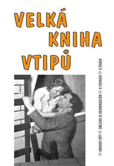 Špánik Tibor: Velká kniha vtipů - Amorovy šípy / Smějeme se novomanželům / O tchyních / O Špánik Tibor: Velká kniha vtipů - Amorovy šípy / Smějeme se novomanželům / O tchyních / O