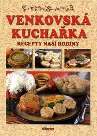 kolektiv autorů: Venkovská kuchařka - Recepty naší rodiny