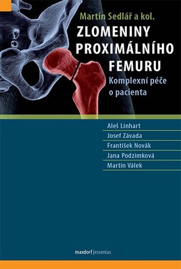 Sedlář Martin: Zlomeniny proximálního femuru - Komplexní péče o pacienta