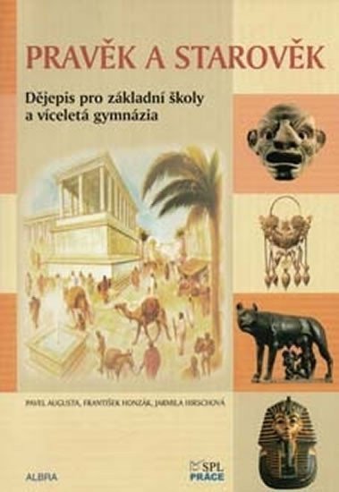 Augusta Pavel: Pravěk a starověk - Učebnice (Dějepis pro ZŠ a vícel. gymnázia) RVP