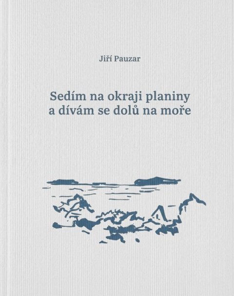 : Sedím na okraji planiny a dívám se dolů na moře