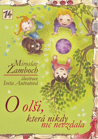 Žamboch Miroslav: O olši, která nikdy nic nevzdala Žamboch Miroslav: O olši, která nikdy nic nevzdala