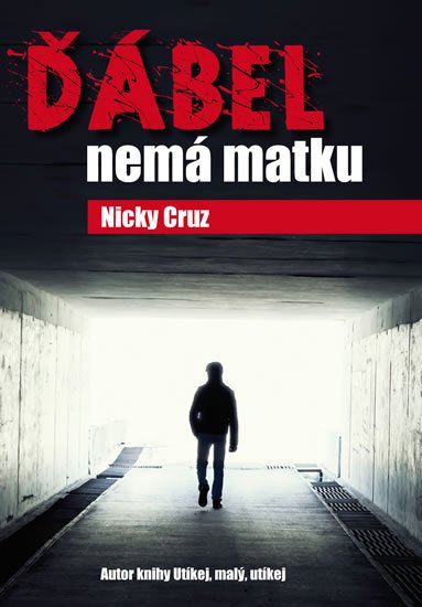 Cruz Nicky: Ďábel nemá matku