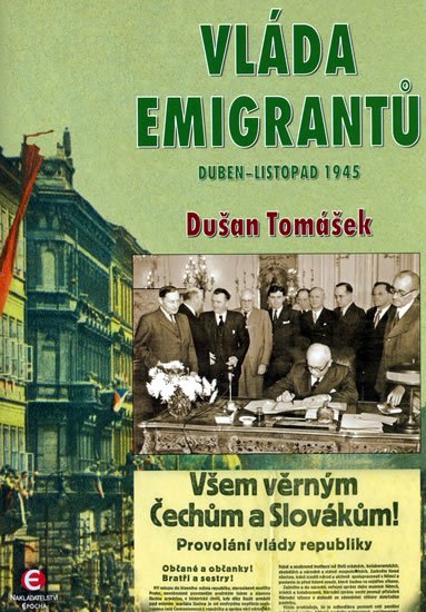Tomášek Dušan: Vláda emigrantů - Duben–listopad 1945 Tomášek Dušan: Vláda emigrantů - Duben–listopad 1945