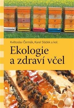 Sládek Karel: Ekologie a zdraví včel Sládek Karel: Ekologie a zdraví včel