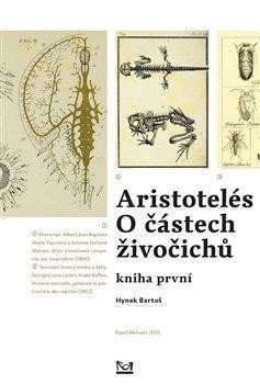 Bartoš Hynek: Aristotelés: O částech živočichů