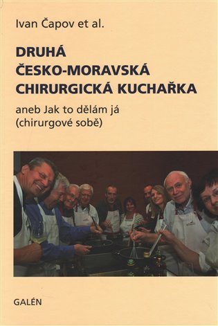 Čapov Ivan: Druhá česko-moravská chirurgická kuchař aneb Jak to dělám já (chirurgové so