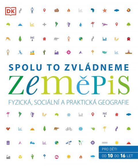 Lambert David: Zeměpis: Spolu to zvládneme - Fyzická, sociální a praktická geografie