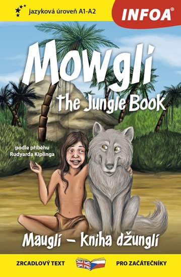 Kipling Rudyard: Mauglí - Kniha džunglí / Mowgli - The Jungle Book - Zrcadlová četba (A1-A2) Kipling Rudyard: Mauglí - Kniha džunglí / Mowgli - The Jungle Book - Zrcadlová četba (A1-A2)