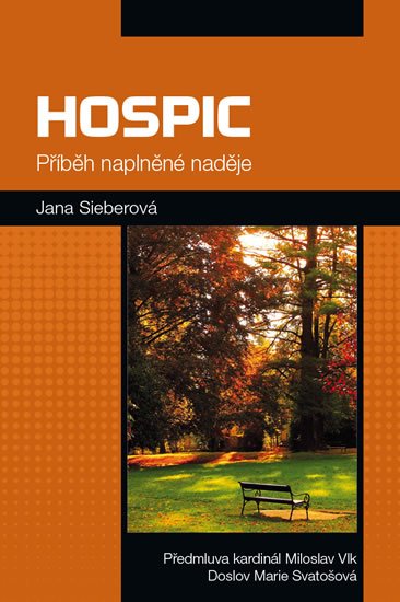 Sieberová Jana: Hospic - Příběh naplněné naděje Sieberová Jana: Hospic - Příběh naplněné naděje