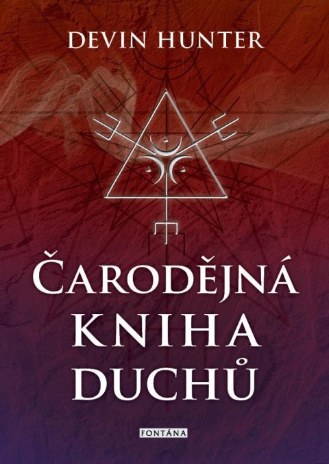 Hunter Devin: Čarodějná kniha duchů. Objevte cesty duchů a ovládněte umění přikazovat a o Hunter Devin: Čarodějná kniha duchů. Objevte cesty duchů a ovládněte umění přikazovat a o