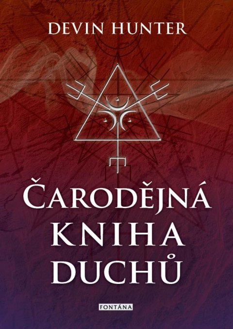Hunter Devin: Čarodějná kniha duchů. Objevte cesty duchů a ovládněte umění přikazovat a o