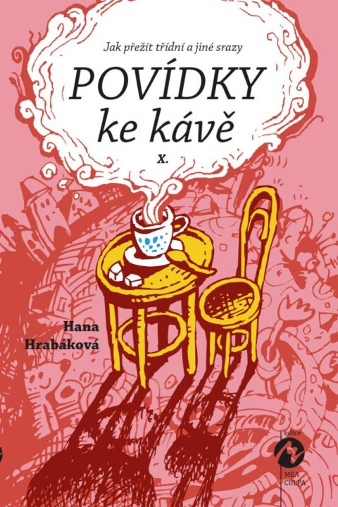 Hrabáková Hana: Povídky ke kávě X. aneb Jak přežít třídní a jiné srazy