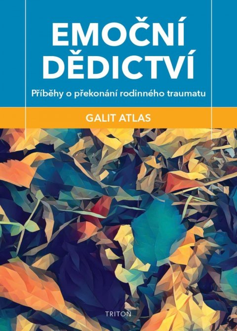 Atlas Galit: Emoční dědictví - Příběhy o překonání rodinného traumatu