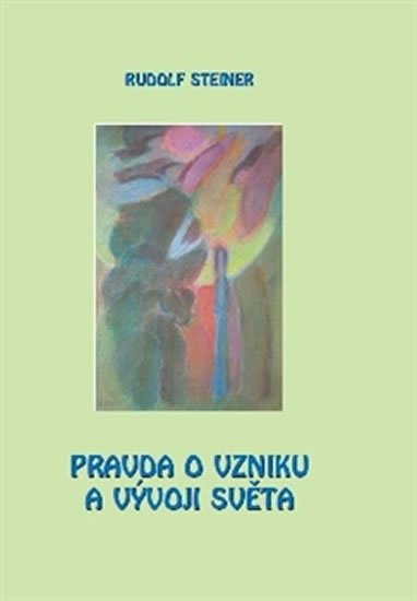 Steiner Rudolf: Pravda o vzniku a vývoji světa