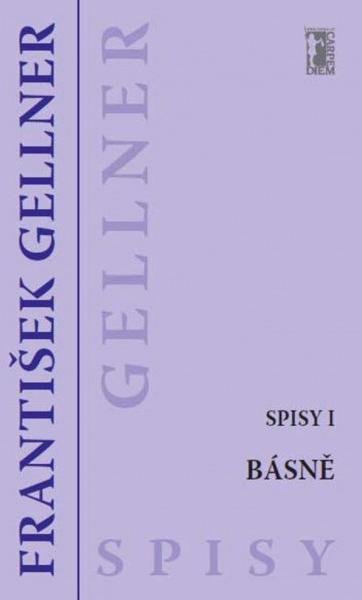 Gellner František: Spisy I. - Básně
