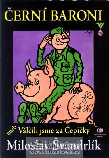 Švandrlík Miloslav: Černí baroni aneb Válčili jsme za Čepičky Švandrlík Miloslav: Černí baroni aneb Válčili jsme za Čepičky