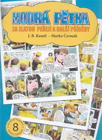 Čermák Marko: Modrá pětka - Za zlatou peřejí a další příběhy Čermák Marko: Modrá pětka - Za zlatou peřejí a další příběhy