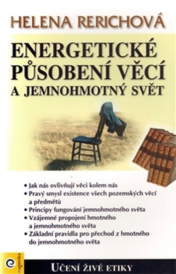 Rerichová Helena: Energetické působení předmětů a jemnohmotný svět Rerichová Helena: Energetické působení předmětů a jemnohmotný svět