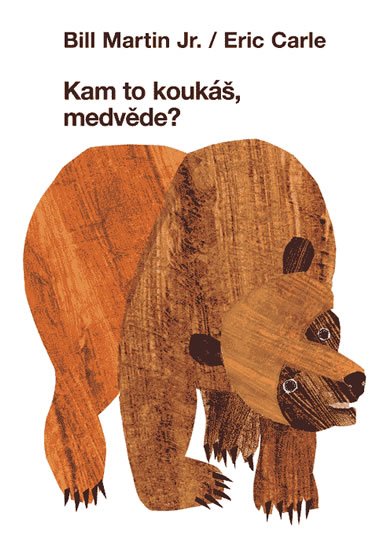 Carle Eric: Kam to koukáš, medvěde? Carle Eric: Kam to koukáš, medvěde?