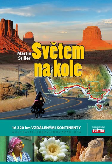 Stiller Martin: Světem na kole - 16 320 km vzdálenými kontinenty Austrálie, Kuba, jihozápad