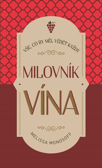 Monosoff Melissa: Vše, co by měl vědět každý milovník vína