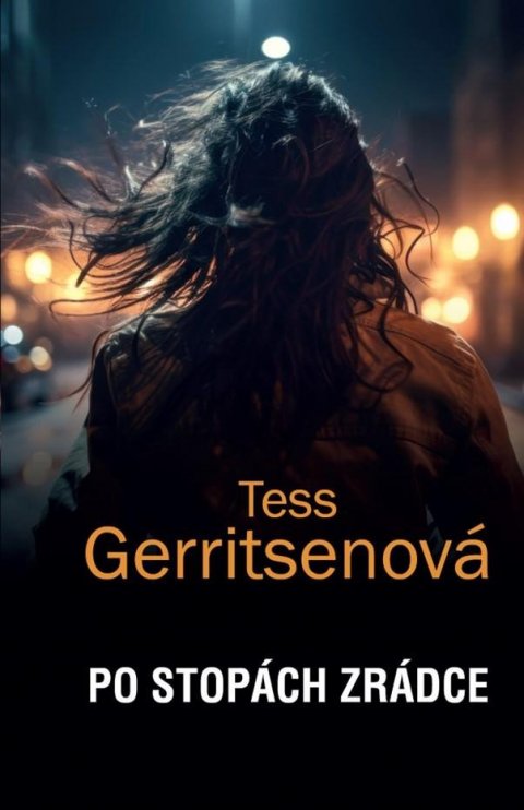 Gerritsenová Tess: Po stopách zrádce Gerritsenová Tess: Po stopách zrádce