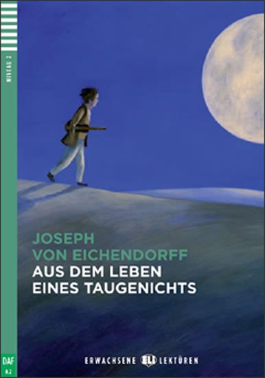 von Eichendorff Joseph Freiherr: Erwachsene ELI Lektüren 2/A2: Aus dem Leben eines Taugenichts+CD