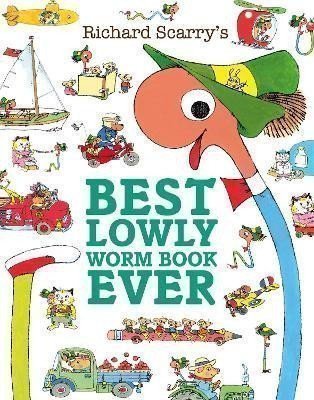 Scarry Richard: Best Lowly Worm Book Ever