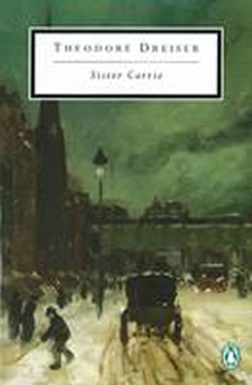Dreiser Theodore: Sister Carrie