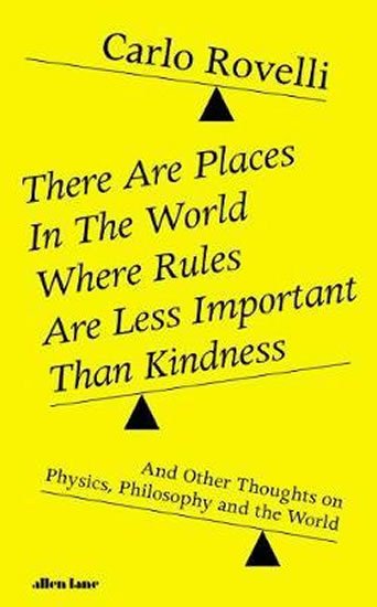 Rovelli Carlo: There Are Places in the World Where Rules Are Less Important Than Kindness