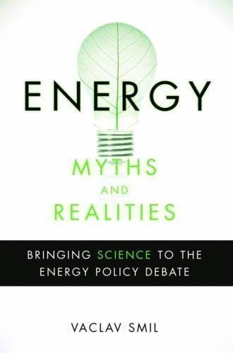 Smil Václav: Energy Myths and Realities: Bringing Science to the Energy Policy Debate
