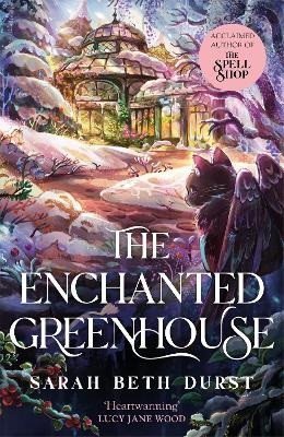 Durst Sarah Beth: Enchanted Greenhouse