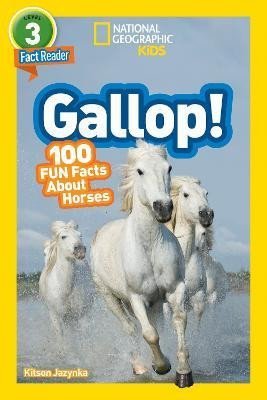 National Geographic Kids: National Geographic Kids Readers: Gallop! 100 Fun Facts About Horses (Reade